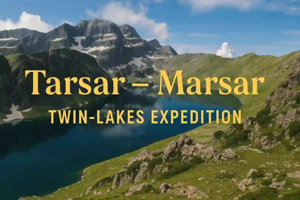 Tarsar – Marsar Twin-Lakes Expedition
